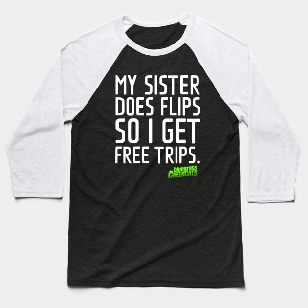 My Sister Does Flips... Baseball T-Shirt by bluegrasscheercats